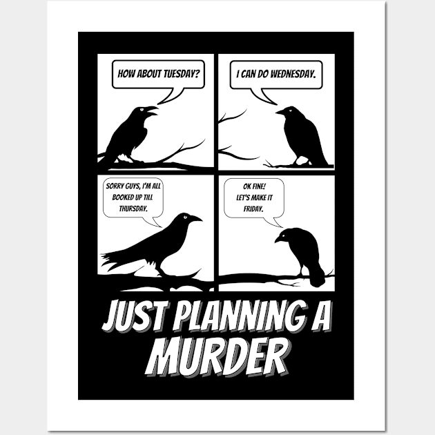 Just planning a murder Wall Art by GJ Design 